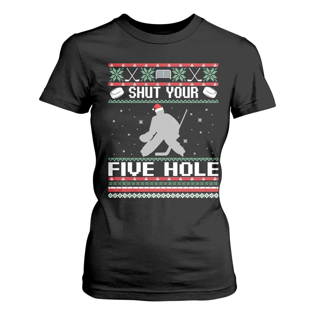 Funny Hockey Goalie Ugly Christmas Gift T Shirt For Women Shut Your Five Hole TS12 Black Print Your Wear