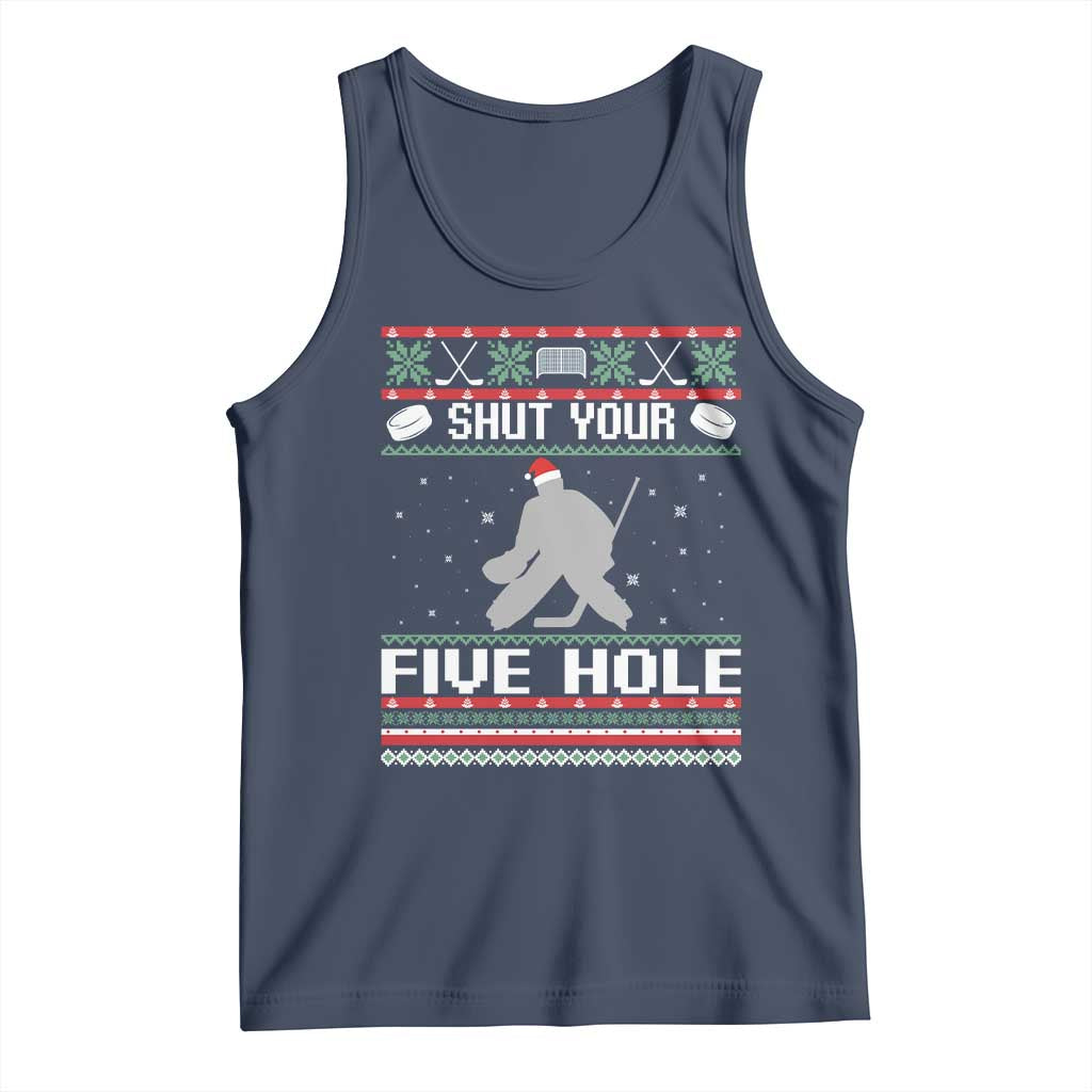 Funny Hockey Goalie Ugly Christmas Gift Tank Top Shut Your Five Hole TS12 Navy Print Your Wear
