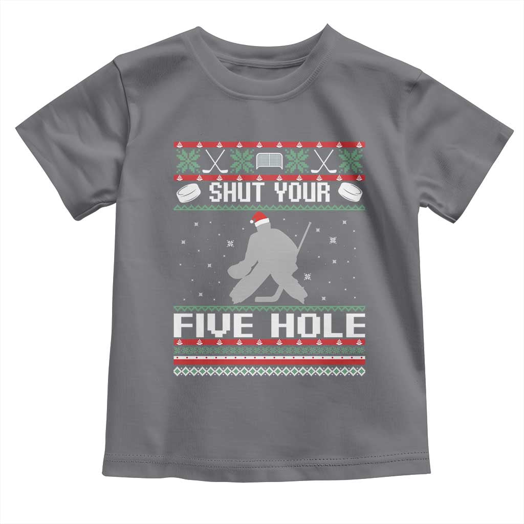 Funny Hockey Goalie Ugly Christmas Gift Toddler T Shirt Shut Your Five Hole TS12 Charcoal Print Your Wear