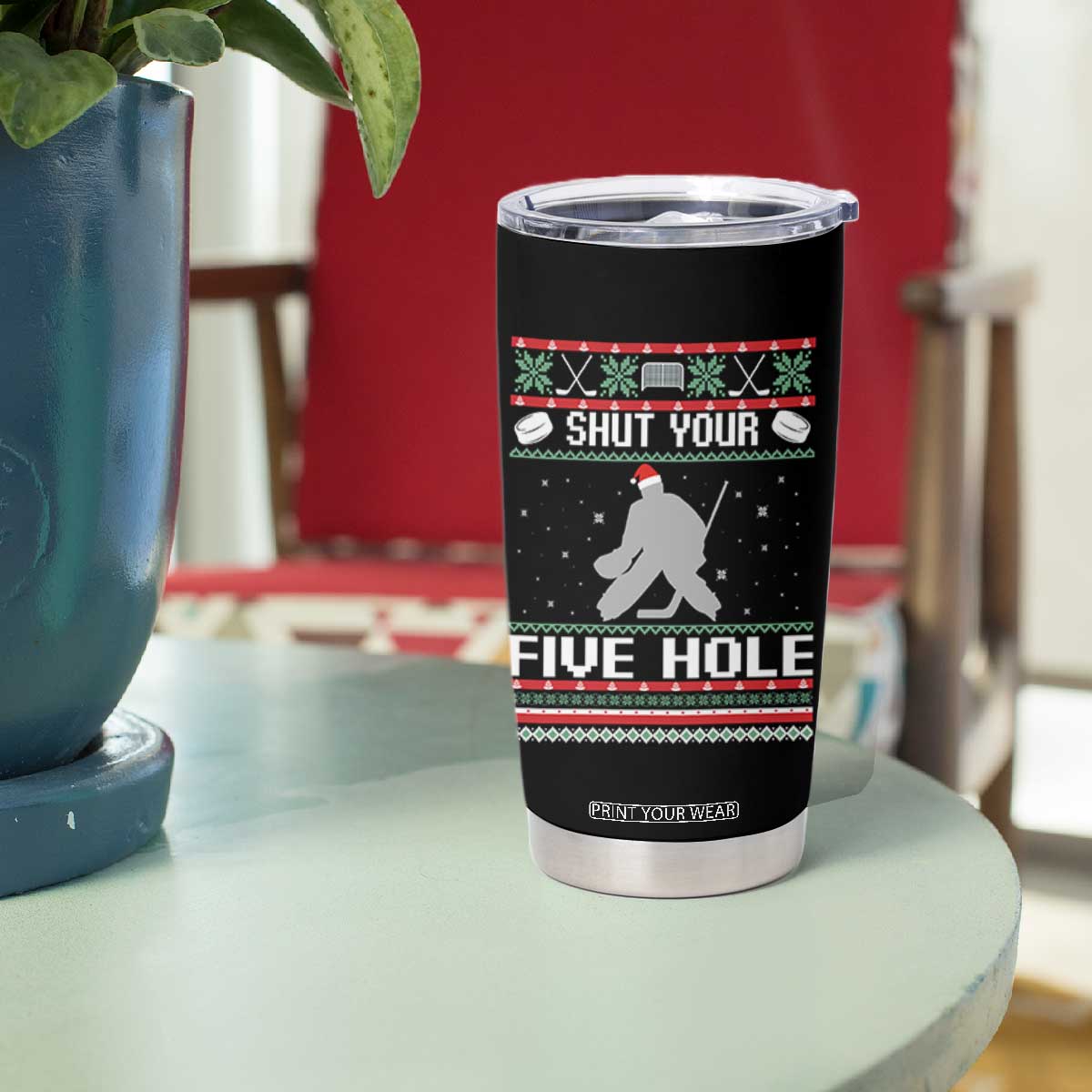 Funny Hockey Goalie Ugly Christmas Gift Tumbler Cup Shut Your Five Hole TS12 Print Your Wear