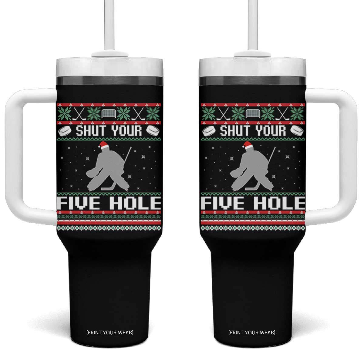 Funny Hockey Goalie Ugly Christmas Gift Tumbler With Handle Shut Your Five Hole TS12 One Size: 40 oz Black Print Your Wear