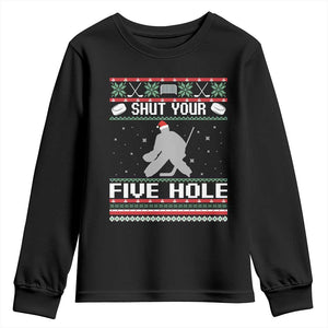 Funny Hockey Goalie Ugly Christmas Gift Youth Sweatshirt Shut Your Five Hole TS12 Black Print Your Wear