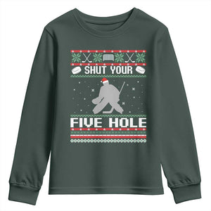 Funny Hockey Goalie Ugly Christmas Gift Youth Sweatshirt Shut Your Five Hole TS12 Dark Forest Green Print Your Wear