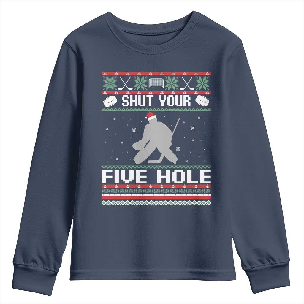 Funny Hockey Goalie Ugly Christmas Gift Youth Sweatshirt Shut Your Five Hole TS12 Navy Print Your Wear