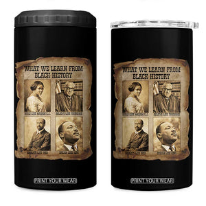 What We Learn From Black History 4 in 1 Can Cooler Tumbler Iconic African American Figures TS12 One Size: 16 oz Black Print Your Wear