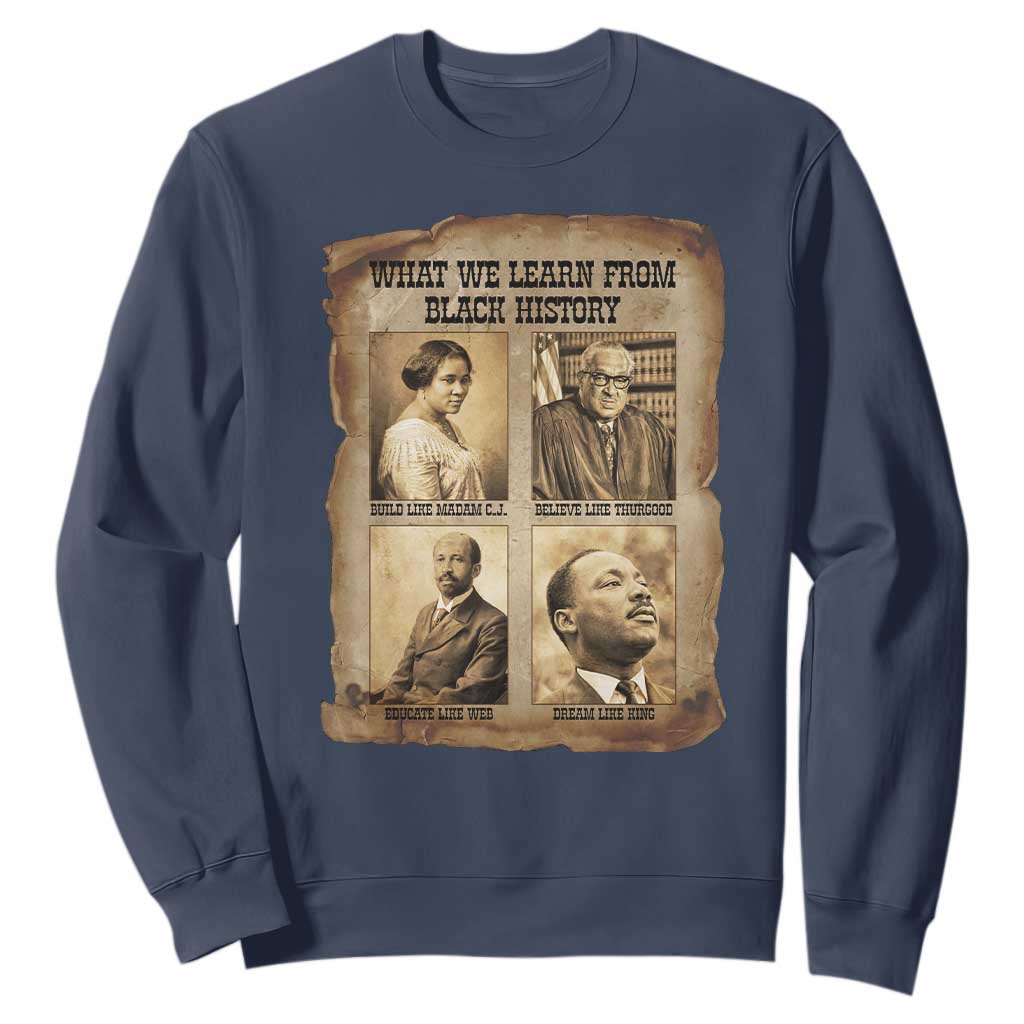 What We Learn From Black History Sweatshirt Iconic African American Figures TS12 Navy Print Your Wear