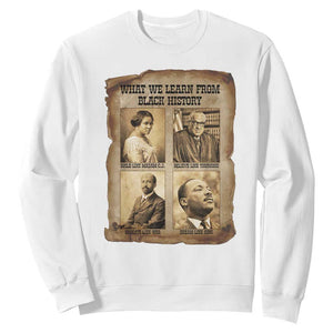 What We Learn From Black History Sweatshirt Iconic African American Figures TS12 White Print Your Wear