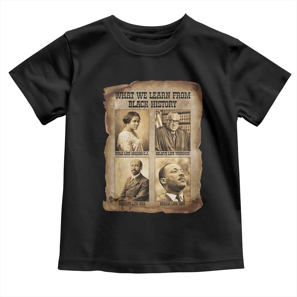 What We Learn From Black History Toddler T Shirt Iconic African American Figures TS12 Black Print Your Wear