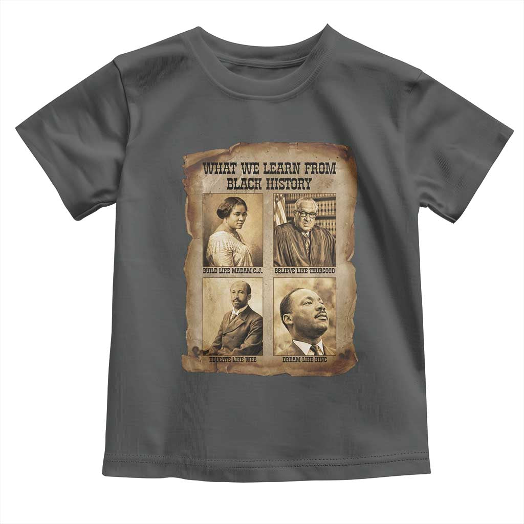 What We Learn From Black History Toddler T Shirt Iconic African American Figures TS12 Dark Heather Print Your Wear