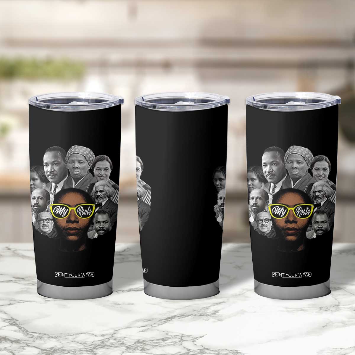 My Roots Black History Leaders Tumbler Cup African American Heritage TS12 Print Your Wear