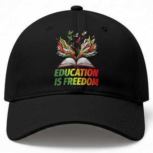 Education Is Freedom Baseball Cap Inspirational Black Teacher Gift TS12 Print Your Wear