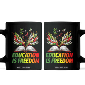 Education Is Freedom Coffee Mug Inspirational Black Teacher Gift TS12 Black Print Your Wear
