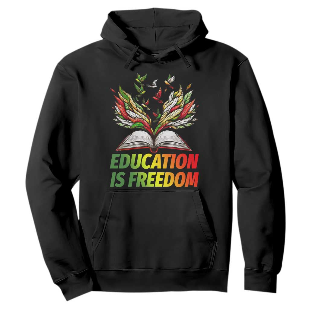 Education Is Freedom Hoodie Inspirational Black Teacher Gift TS12 Black Print Your Wear