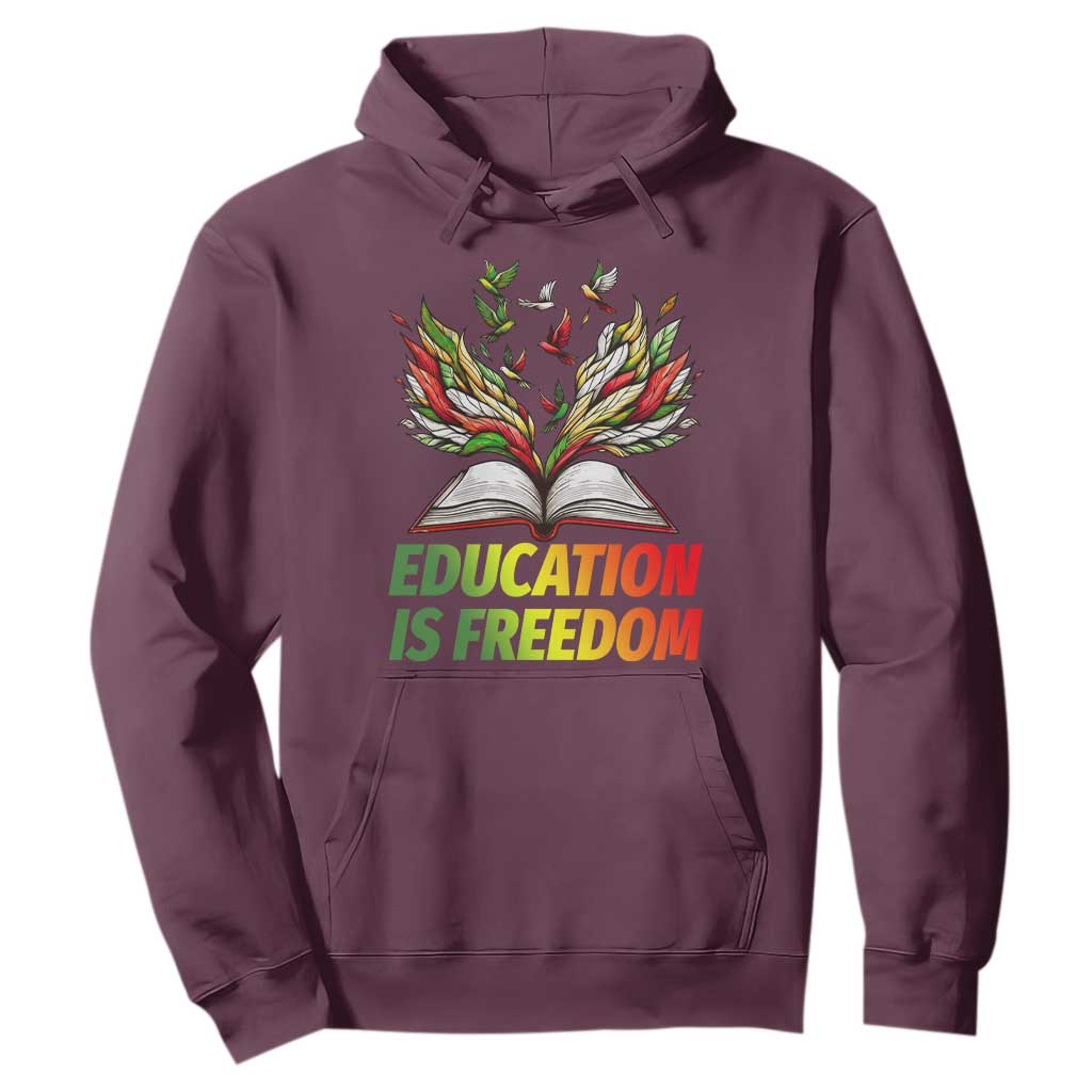 Education Is Freedom Hoodie Inspirational Black Teacher Gift TS12 Maroon Print Your Wear
