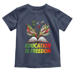 Education Is Freedom Toddler T Shirt Inspirational Black Teacher Gift TS12 Navy Print Your Wear