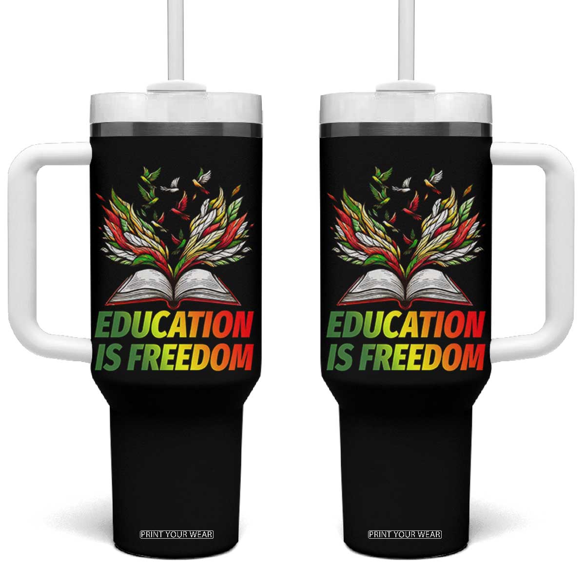 Education Is Freedom Tumbler With Handle Inspirational Black Teacher Gift TS12 One Size: 40 oz Black Print Your Wear