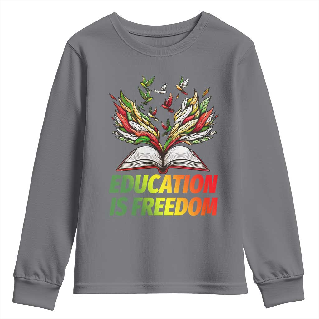 Education Is Freedom Youth Sweatshirt Inspirational Black Teacher Gift TS12 Charcoal Print Your Wear