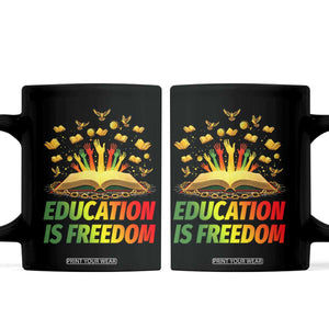 Education Is Freedom Coffee Mug Black Education Teacher Gift TS12 Black Print Your Wear