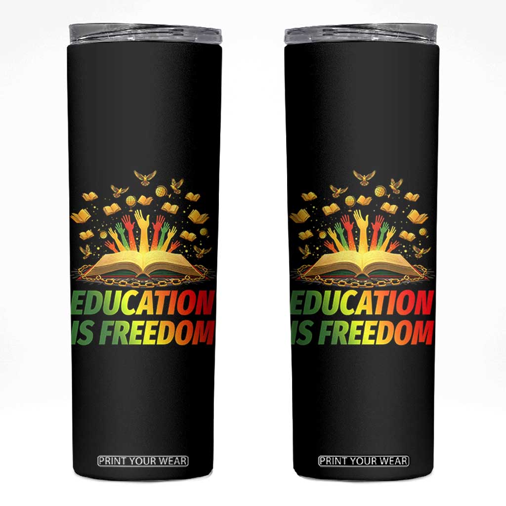 Education Is Freedom Skinny Tumbler Black Education Teacher Gift TS12 Black Print Your Wear