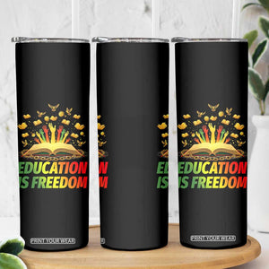 Education Is Freedom Skinny Tumbler Black Education Teacher Gift TS12 Print Your Wear