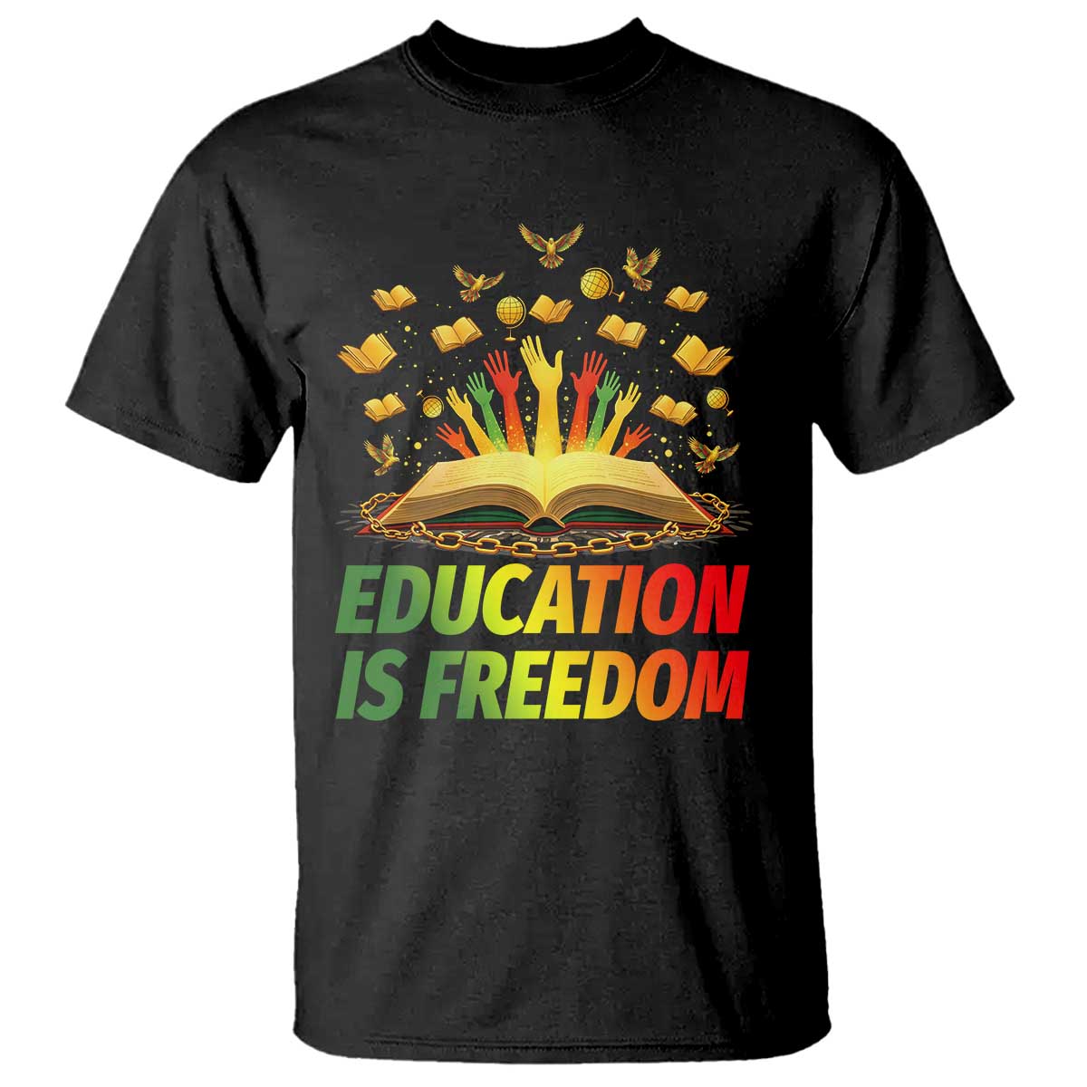 Education Is Freedom T Shirt Black Education Teacher Gift TS12 Black Print Your Wear