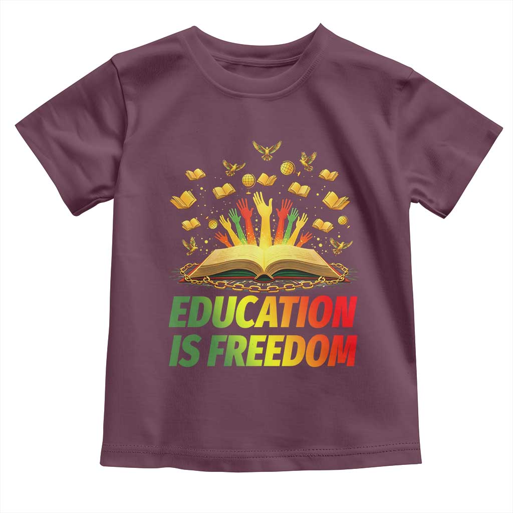Education Is Freedom Toddler T Shirt Black Education Teacher Gift TS12 Maroon Print Your Wear