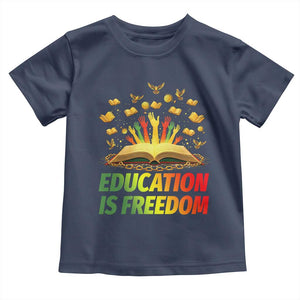 Education Is Freedom Toddler T Shirt Black Education Teacher Gift TS12 Navy Print Your Wear