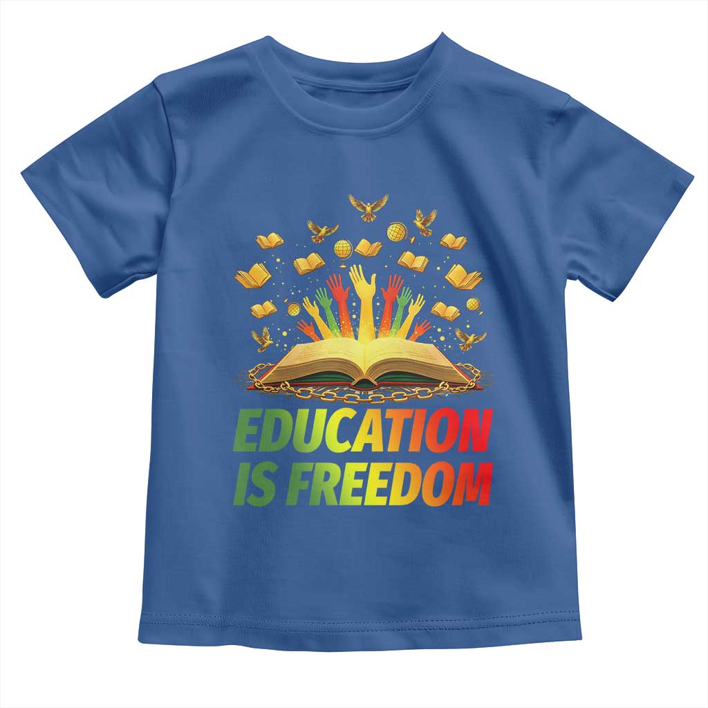 Education Is Freedom Toddler T Shirt Black Education Teacher Gift TS12 Royal Blue Print Your Wear