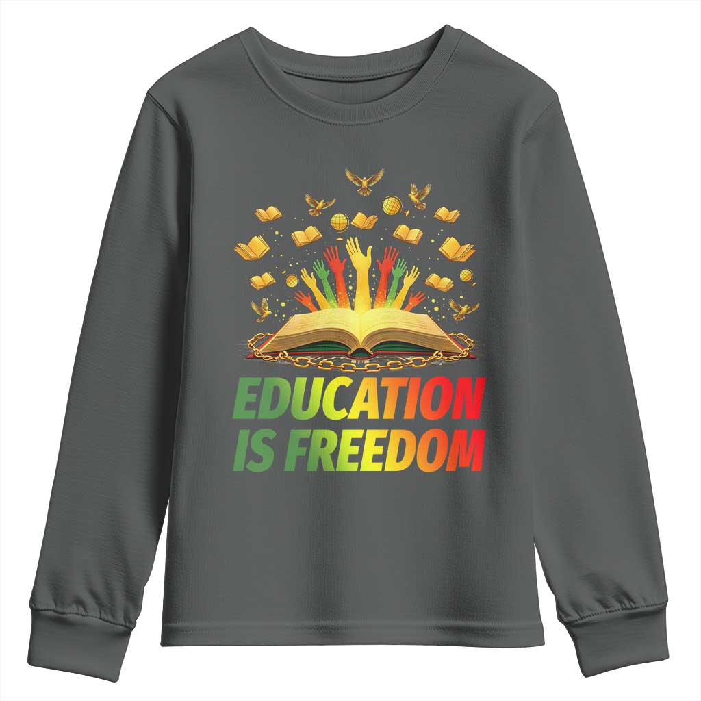Education Is Freedom Youth Sweatshirt Black Education Teacher Gift TS12 Dark Heather Print Your Wear