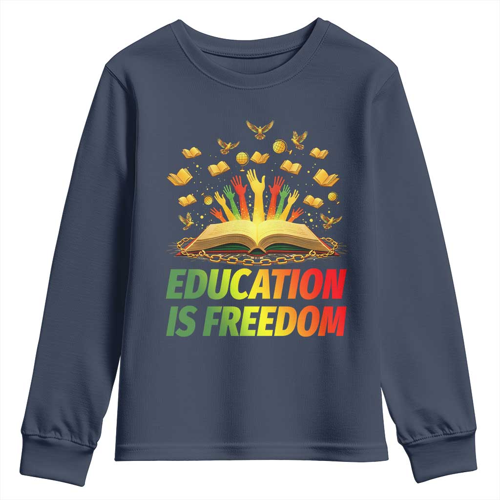 Education Is Freedom Youth Sweatshirt Black Education Teacher Gift TS12 Navy Print Your Wear