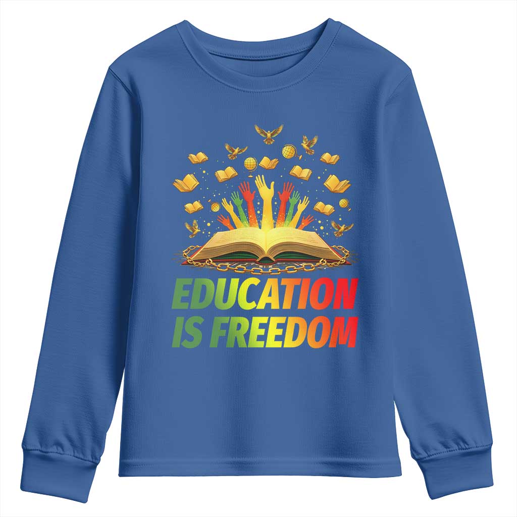 Education Is Freedom Youth Sweatshirt Black Education Teacher Gift TS12 Royal Blue Print Your Wear