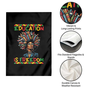 Education Is Freedom Garden Flag Black History Month Gift For Teachers TS12 Print Your Wear