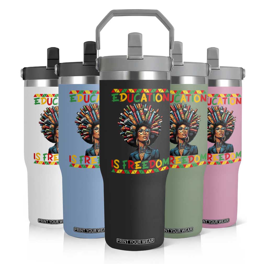 Education Is Freedom Flip Straw Tumbler Black History Month Gift For Teachers TS12 Print Your Wear