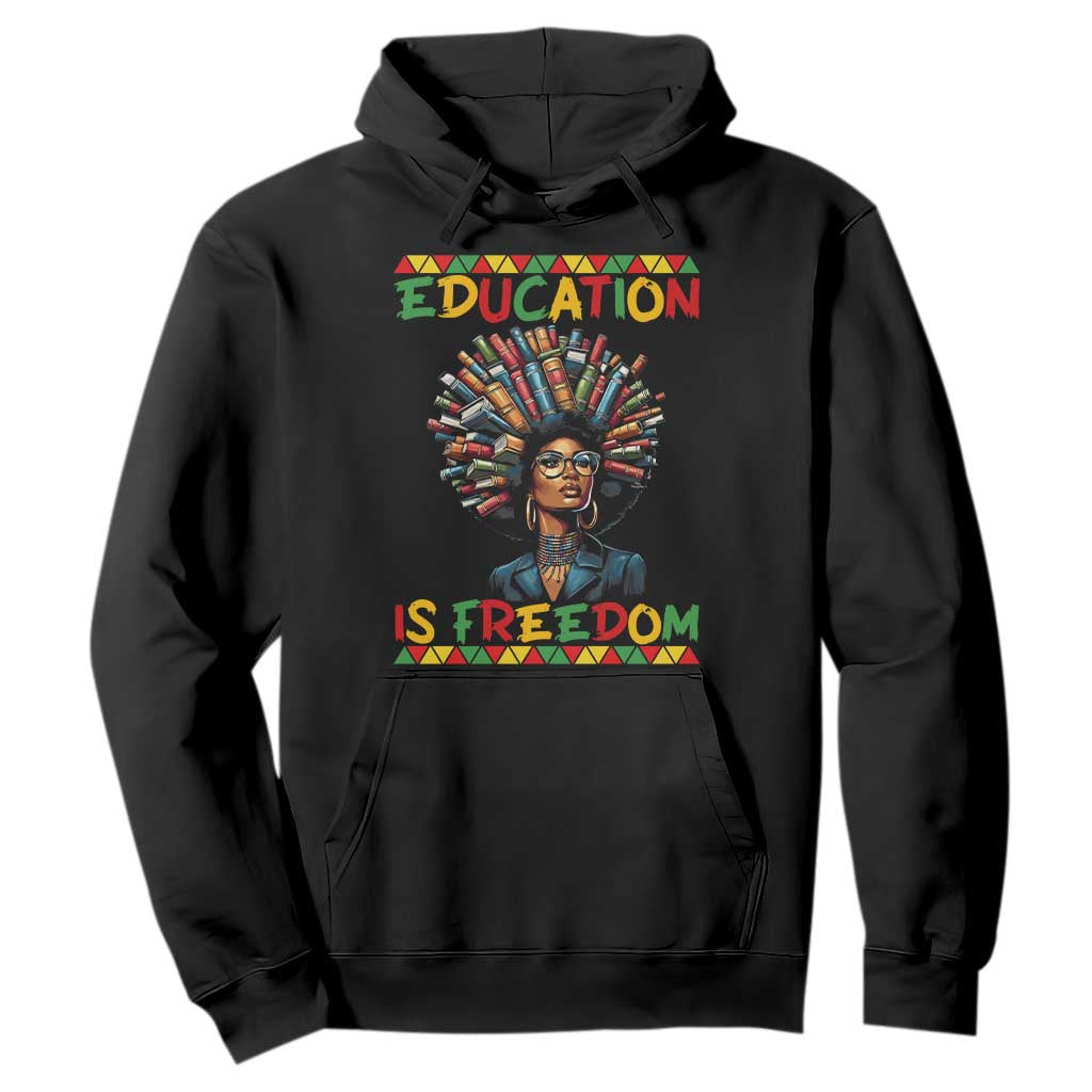 Education Is Freedom Hoodie Black History Month Gift For Teachers TS12 Black Print Your Wear