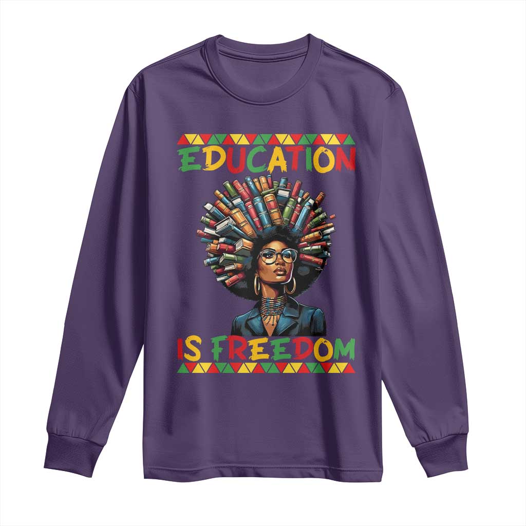 Education Is Freedom Long Sleeve Shirt Black History Month Gift For Teachers TS12 Purple Print Your Wear