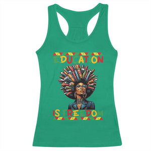 Education Is Freedom Racerback Tank Top Black History Month Gift For Teachers TS12 Irish Green Print Your Wear