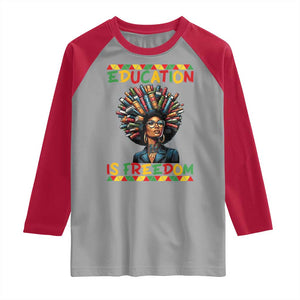 Education Is Freedom Raglan Shirt Black History Month Gift For Teachers TS12 Sport Gray Red Print Your Wear