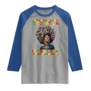Education Is Freedom Raglan Shirt Black History Month Gift For Teachers TS12 Sport Gray Royal Print Your Wear