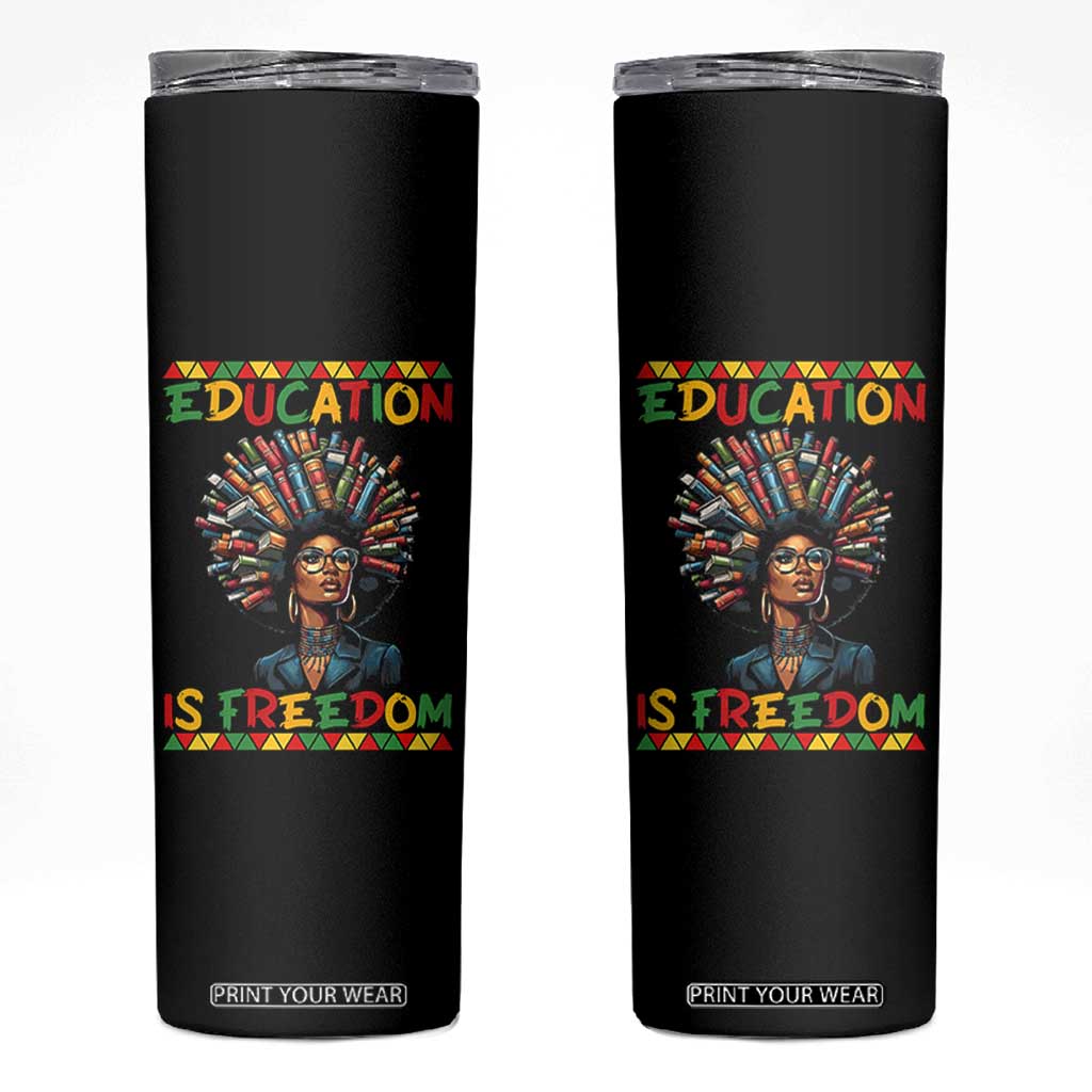 Education Is Freedom Skinny Tumbler Black History Month Gift For Teachers TS12 Black Print Your Wear