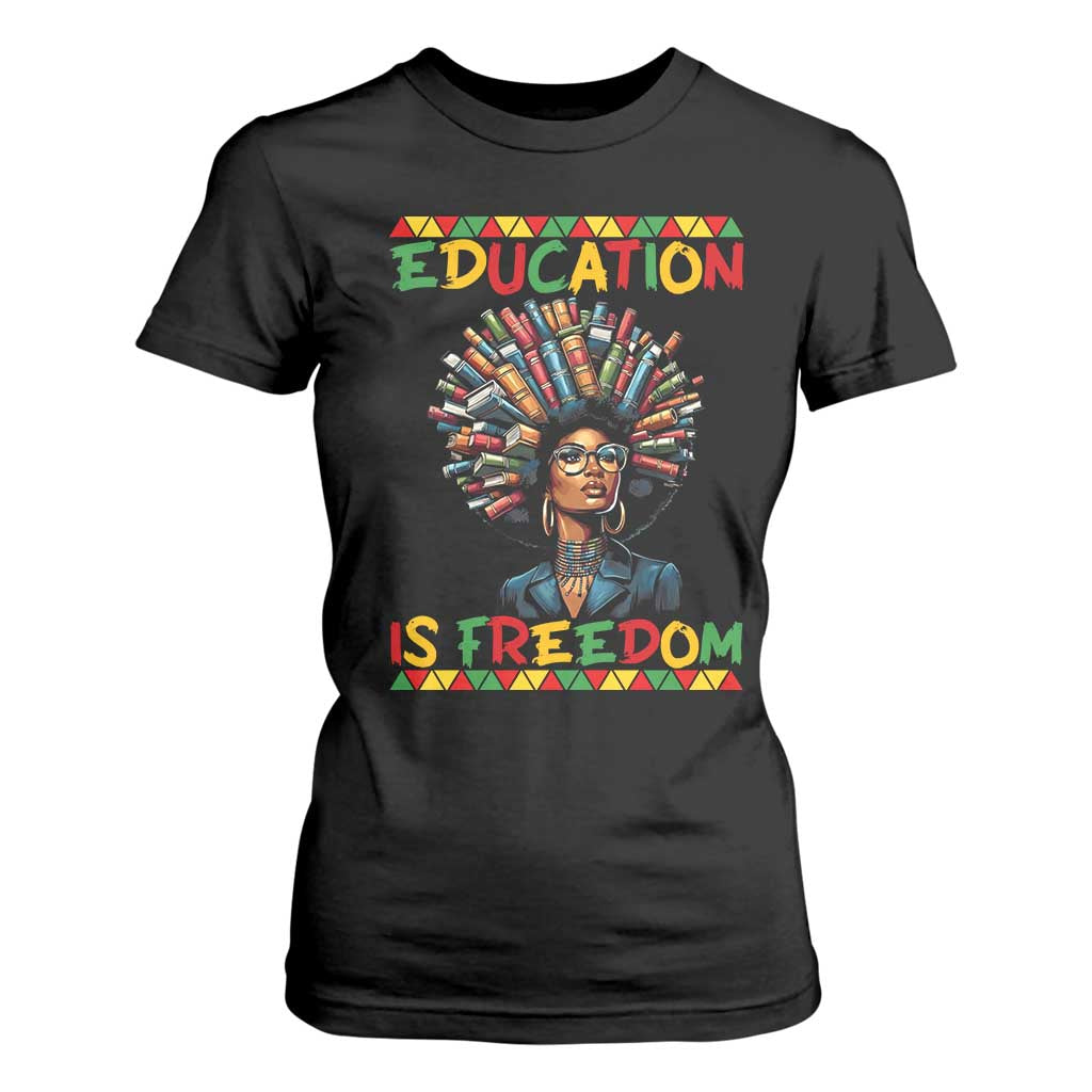 Education Is Freedom T Shirt For Women Black History Month Gift For Teachers TS12 Black Print Your Wear