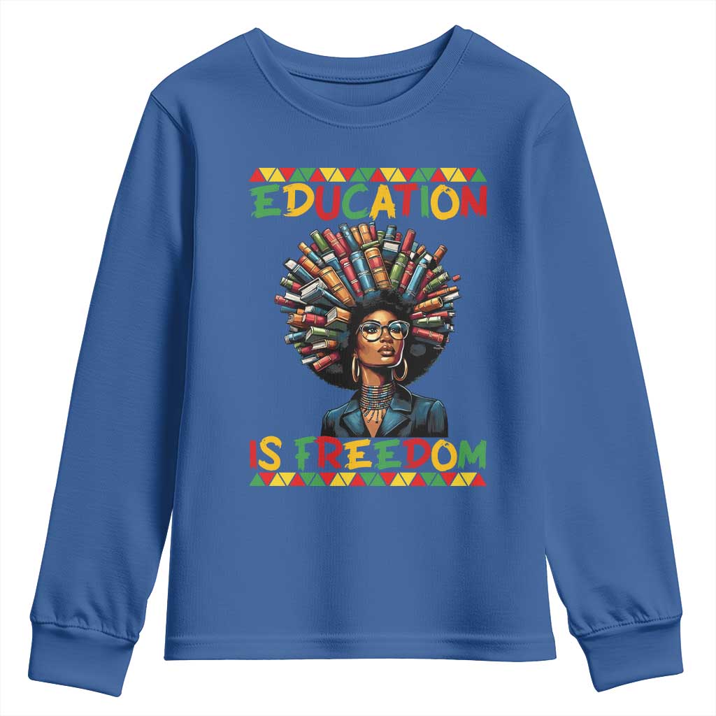 Education Is Freedom Youth Sweatshirt Black History Month Gift For Teachers TS12 Royal Blue Print Your Wear