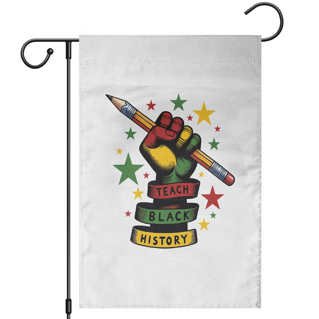 Teach Black History Education Pride Garden Flag Black History Month TS12 White Print Your Wear