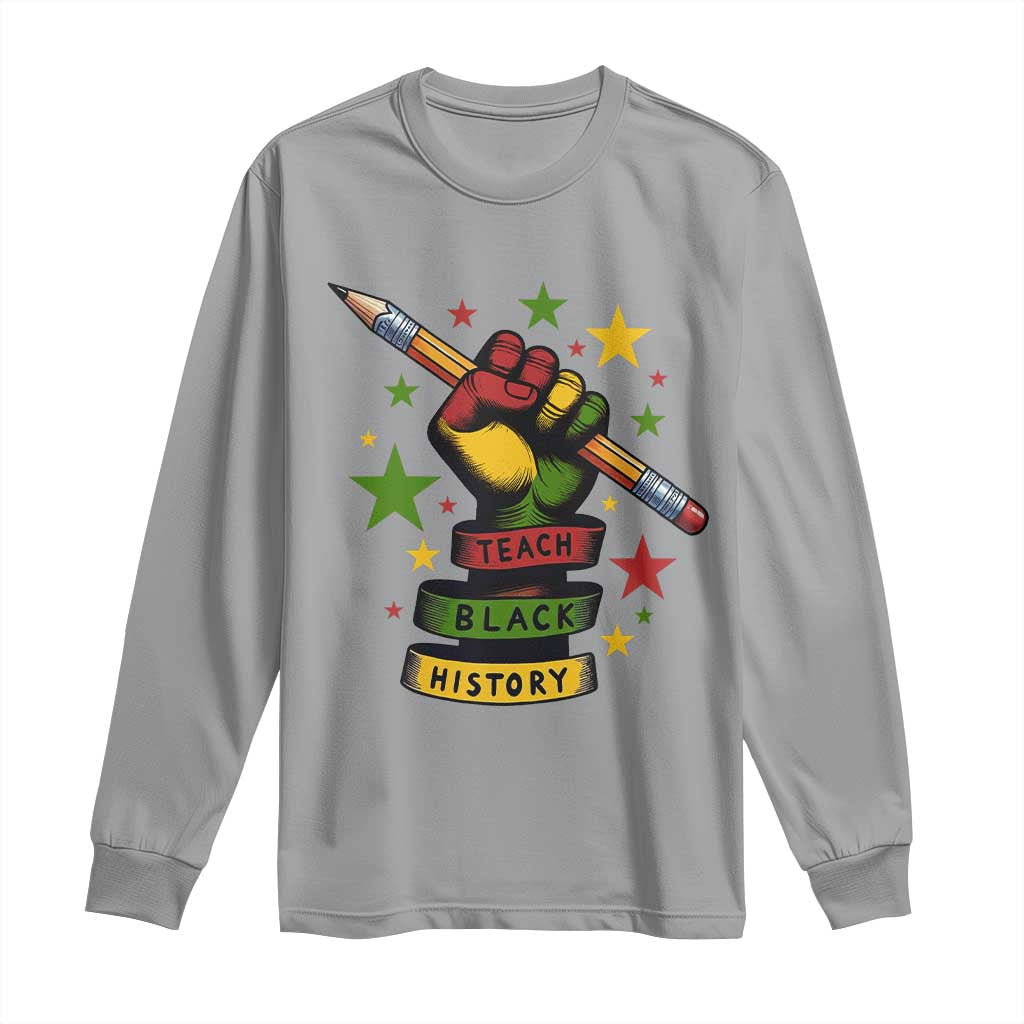 Teach Black History Education Pride Long Sleeve Shirt Black History Month TS12 Sport Gray Print Your Wear