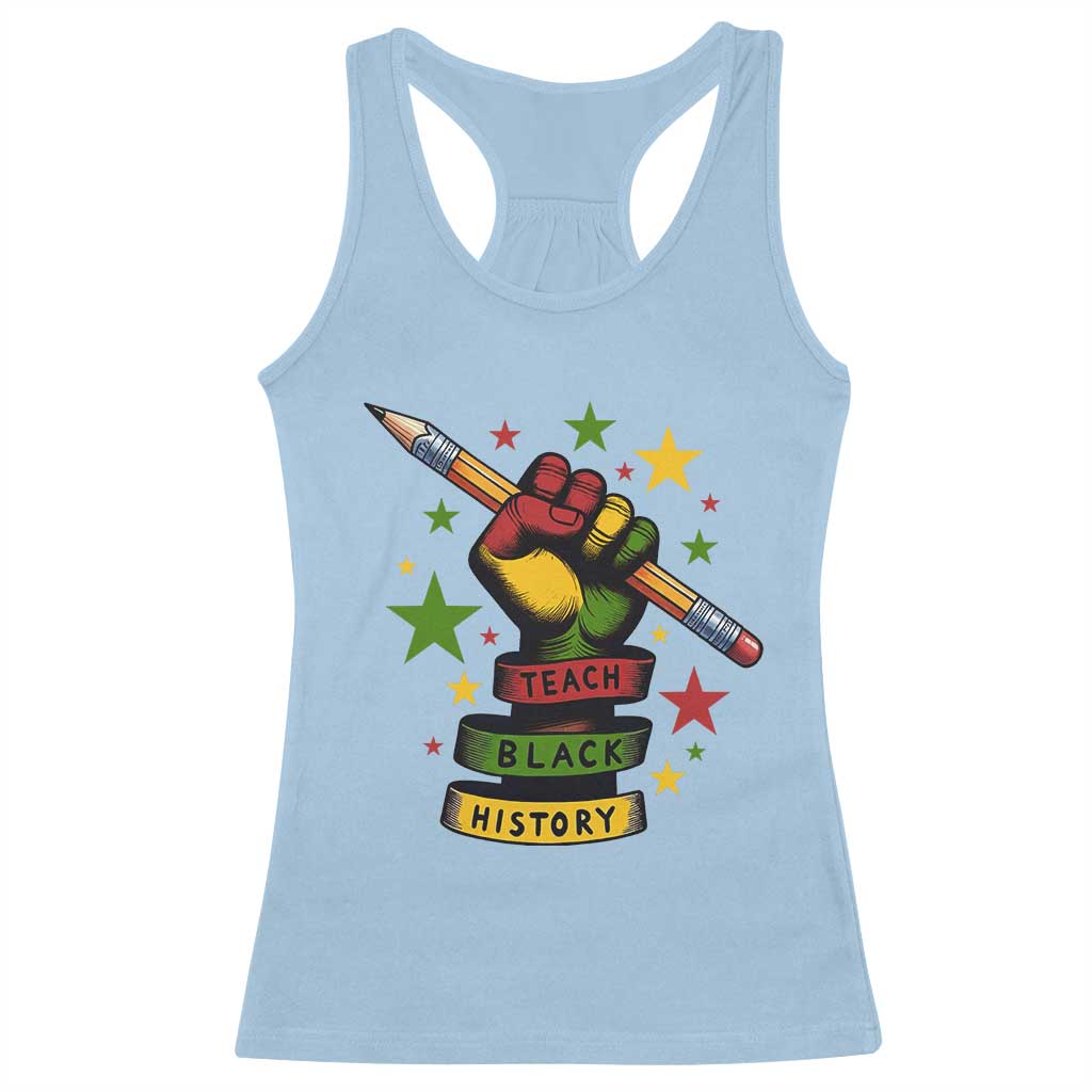 Teach Black History Education Pride Racerback Tank Top Black History Month TS12 Light Blue Print Your Wear
