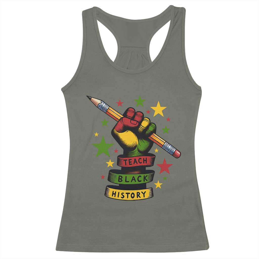 Teach Black History Education Pride Racerback Tank Top Black History Month TS12 Military Green Print Your Wear