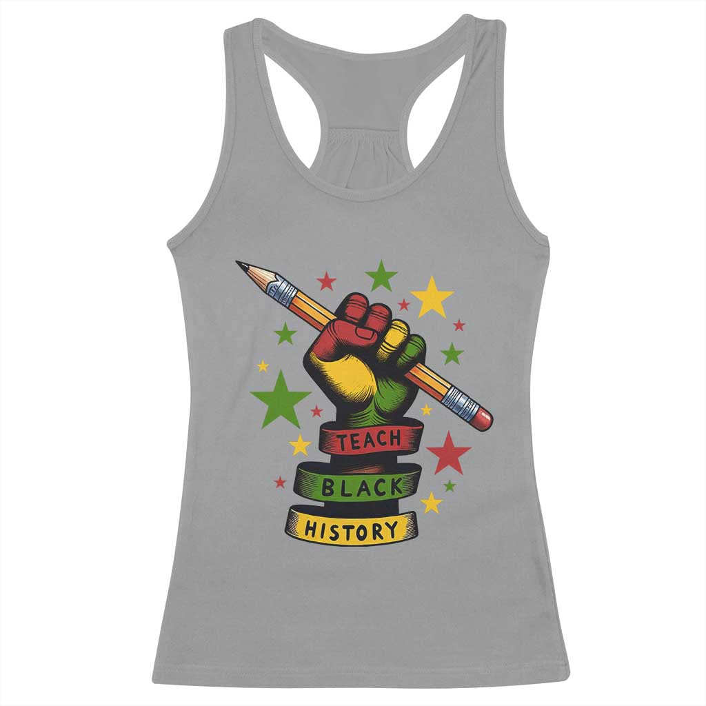 Teach Black History Education Pride Racerback Tank Top Black History Month TS12 Sport Gray Print Your Wear