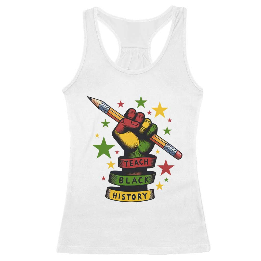Teach Black History Education Pride Racerback Tank Top Black History Month TS12 White Print Your Wear