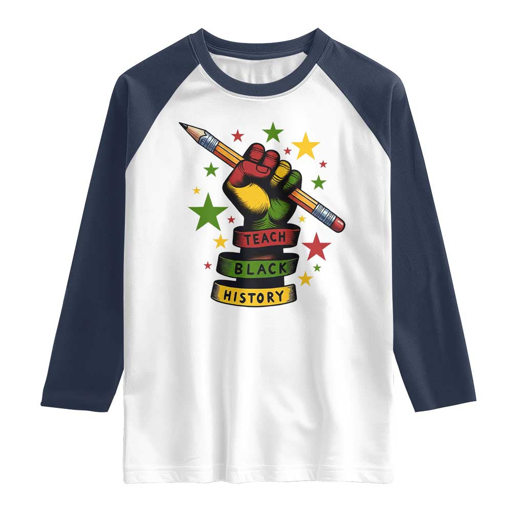 Teach Black History Education Pride Raglan Shirt Black History Month TS12 White Navy Print Your Wear
