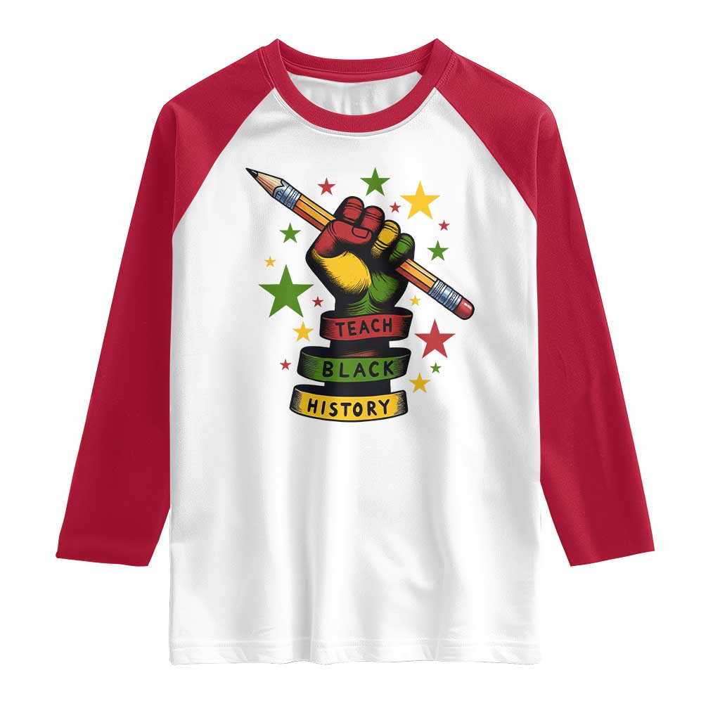 Teach Black History Education Pride Raglan Shirt Black History Month TS12 White Red Print Your Wear