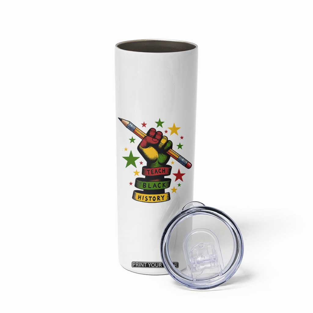 Teach Black History Education Pride Skinny Tumbler Black History Month TS12 Print Your Wear